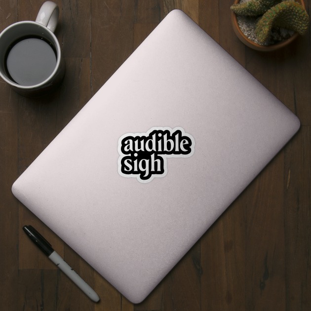 audible sigh white by Pufahl